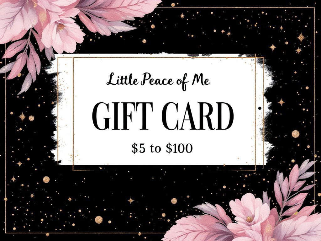 Image of a black background with pink speckles on it with two floral edges logo says Little peace of Me gift card $5 to $100